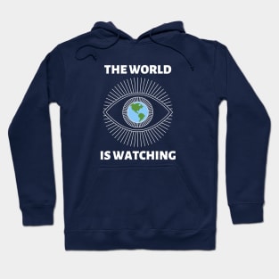 The World is Watching - White Text Hoodie